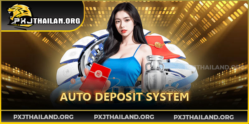 อินเทอร์เฟซระบบ PXJ ฝากเงิน ออโต้ ใช้งานง่ายในไม่กี่ขั้นตอน